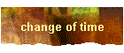 change of time